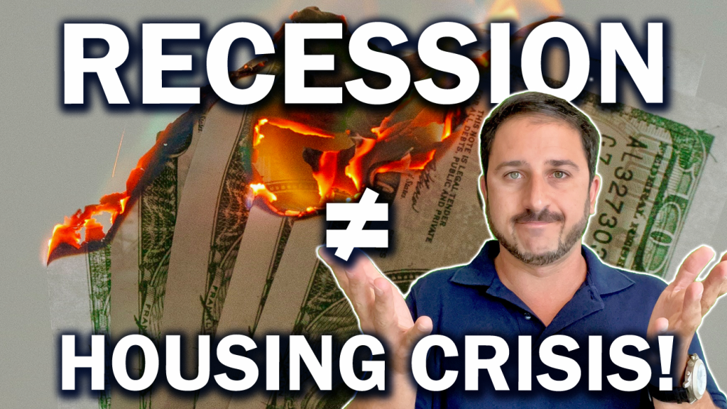 Why A Recession Does Not Mean A Housing Crisis