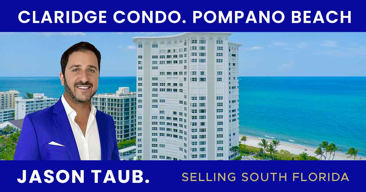 Claridge Condominium Pompano Beach Jason Taub Realtor